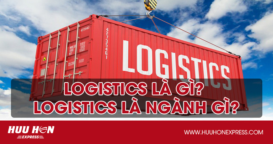 Logistics là gì? Logistics nghĩa là gì? Logistics là ngành gì?